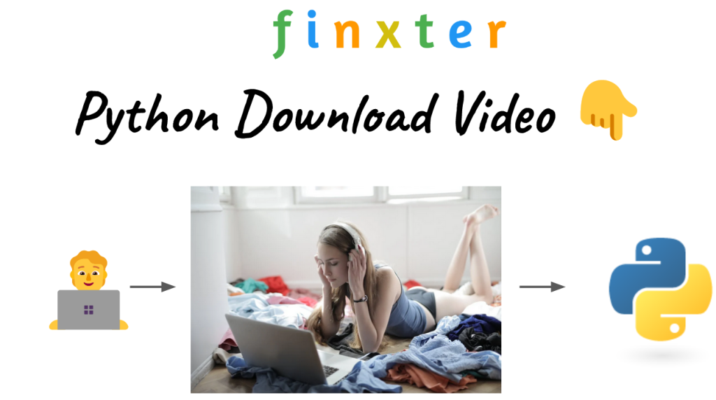 4 Easy Ways to Download a Video in Python – Be on the Right Side of Change